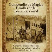 Compendio de Magias Criollas de la Costa Rica Rural image